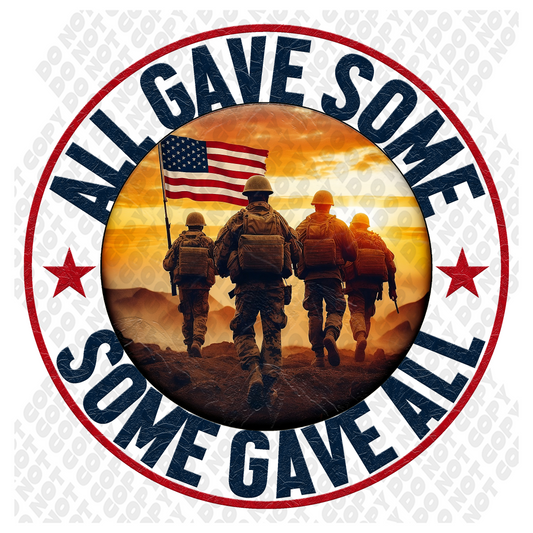 All Gave Some, Some Gave All DTF Transfer