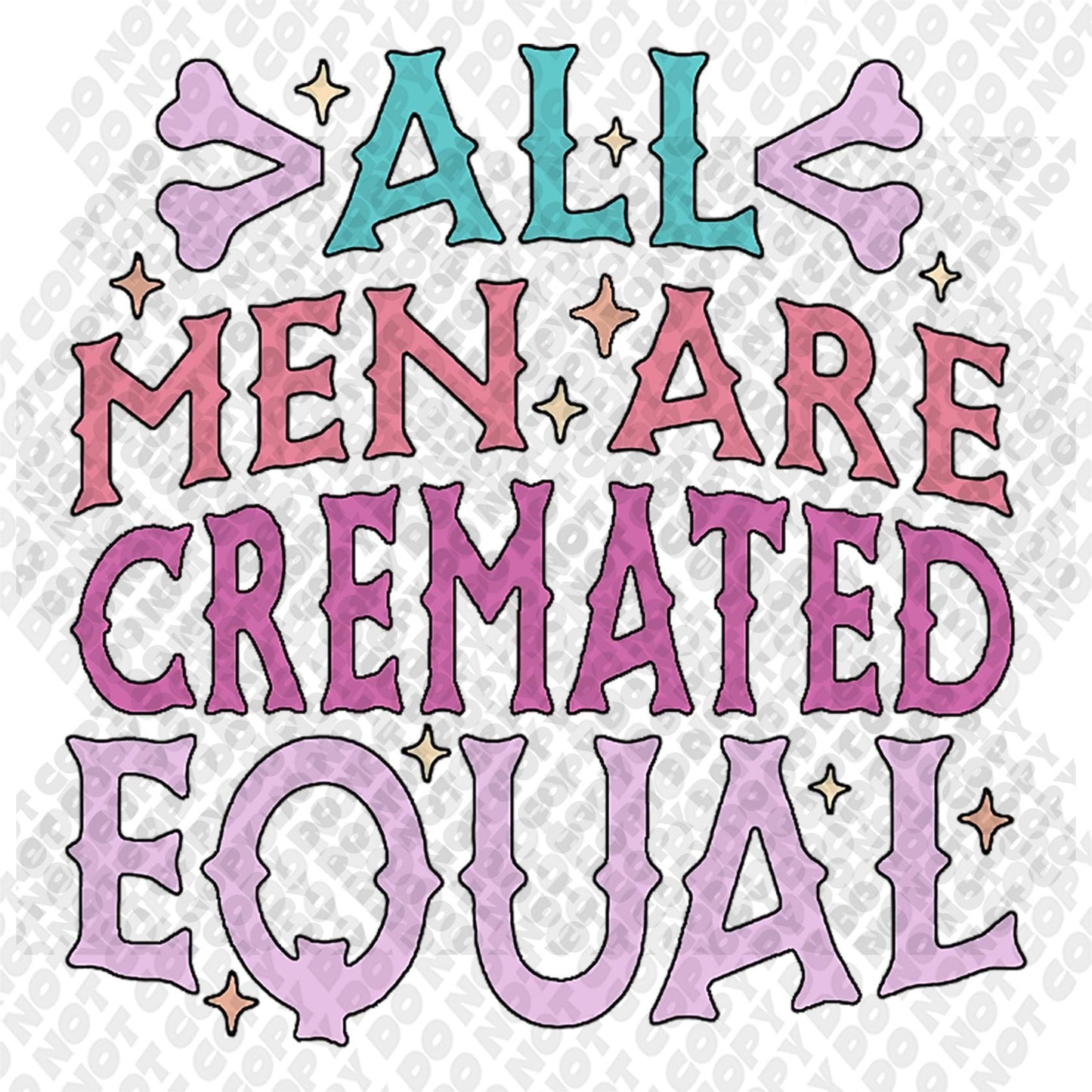All Men Are Creamted Equal DTF Transfer