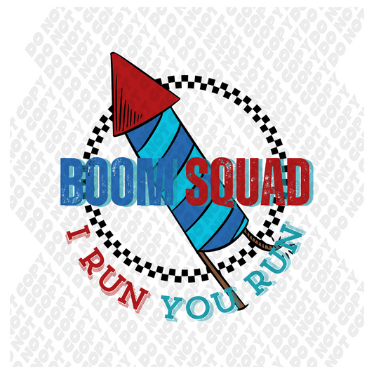Boom Squad I Run You Run 4th of July DTF Transfer