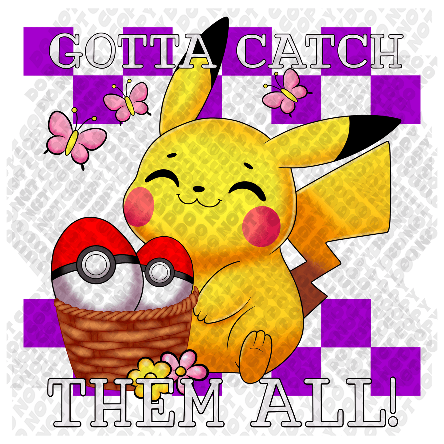 Gotta Catch Them All Pikachu DTF Transfer