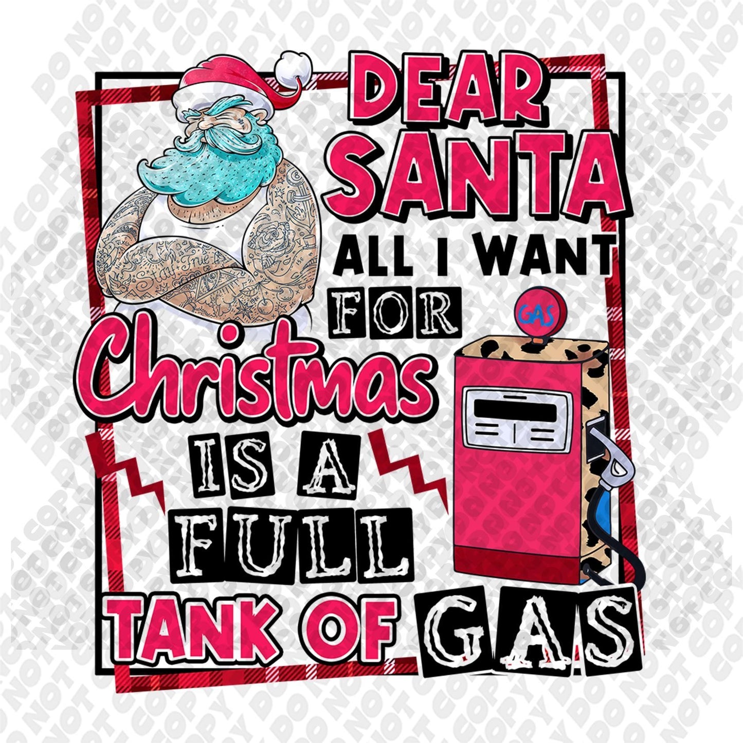 Dear Santa All I Want For Christmas Is A Full Tank Of Gas Transfer