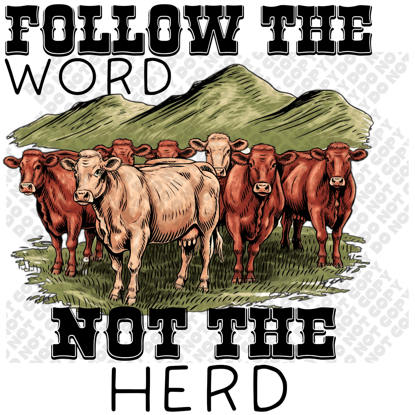 Follow the Word Not the Heard Heifer Cows DTF Transfer