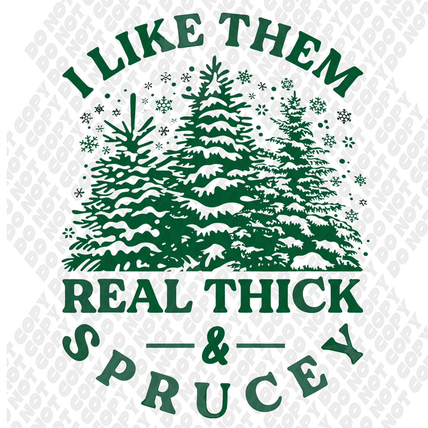 I Like Them Sprucey DTF Transfer