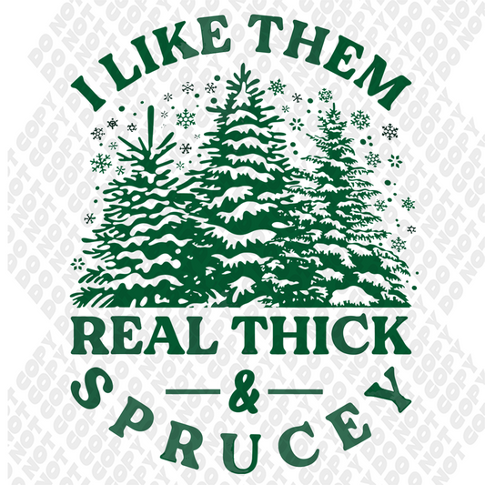 I Like Them Sprucey DTF Transfer