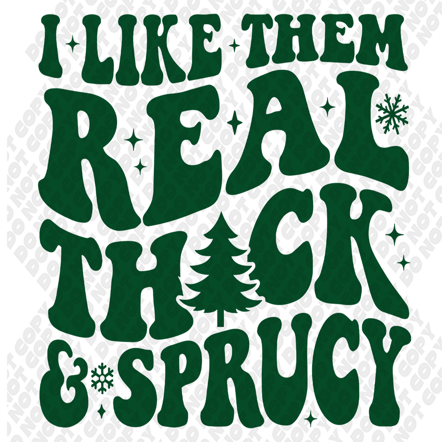 I Like Them Sprucey DTF Transfer