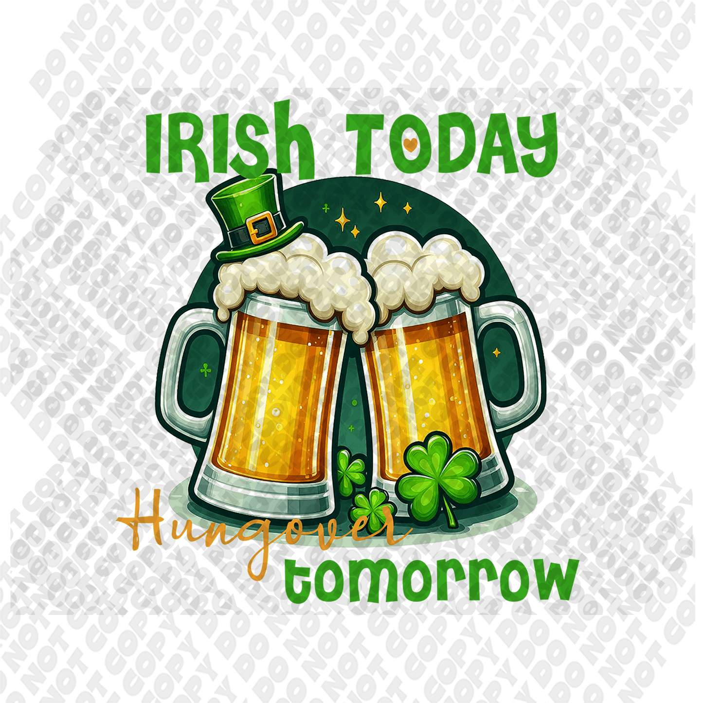 Irish Today Hungover Tomorrow