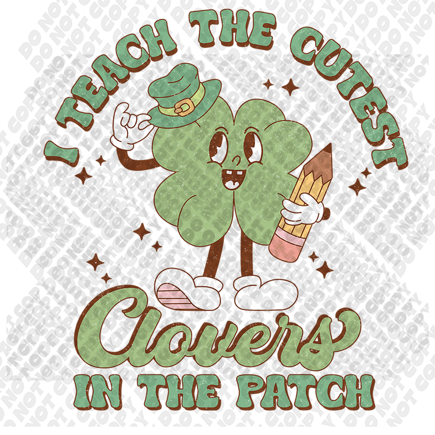 I Teach The Cutest Clovers