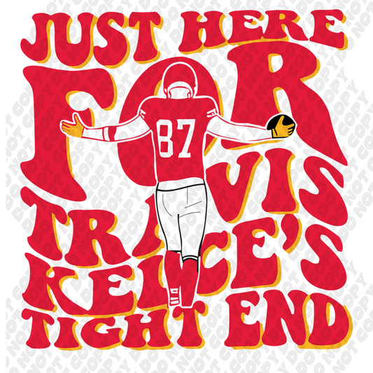 Im Just Here For The Tight End DTF Transfer