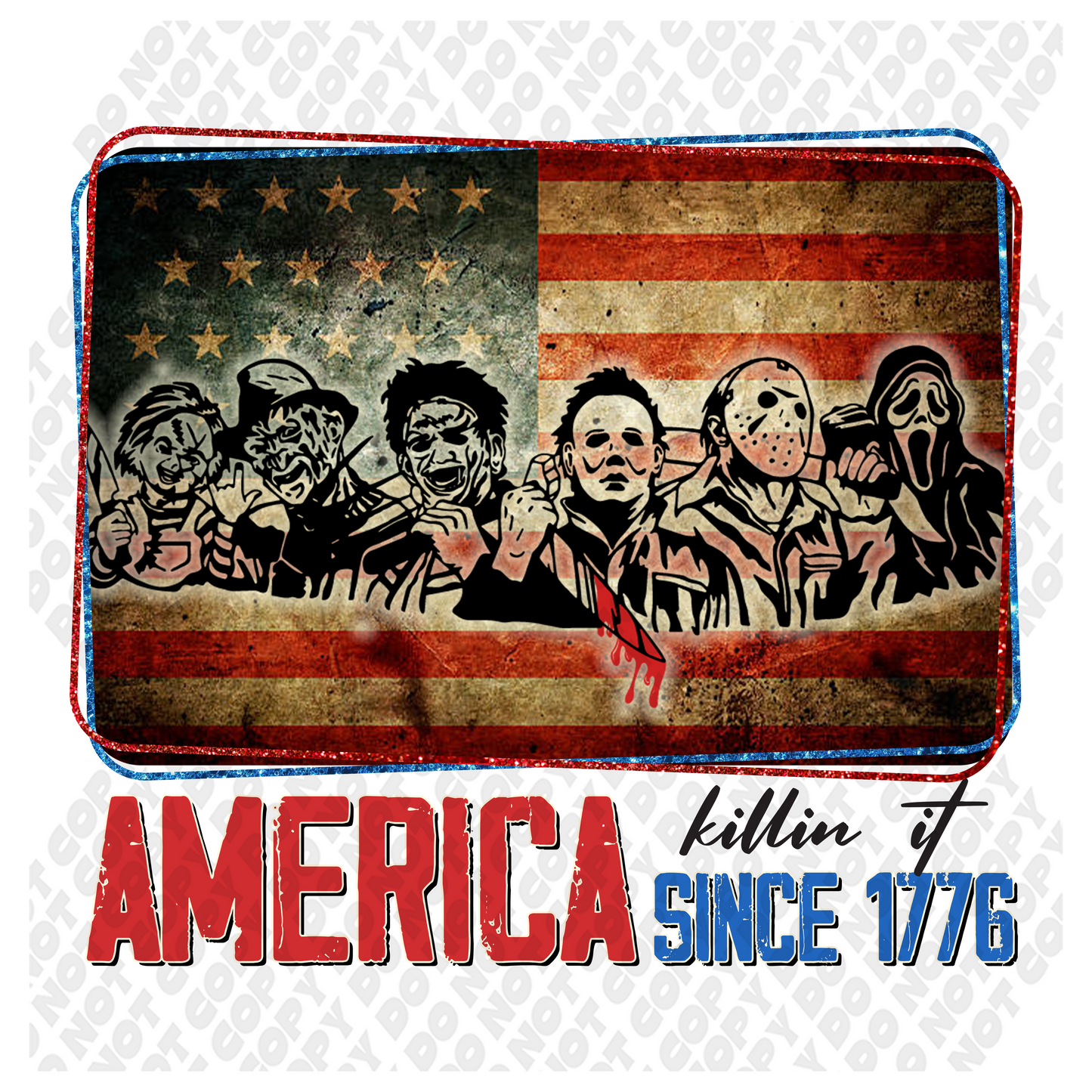 Killing It Since 1776 America Horror DTF Transfer