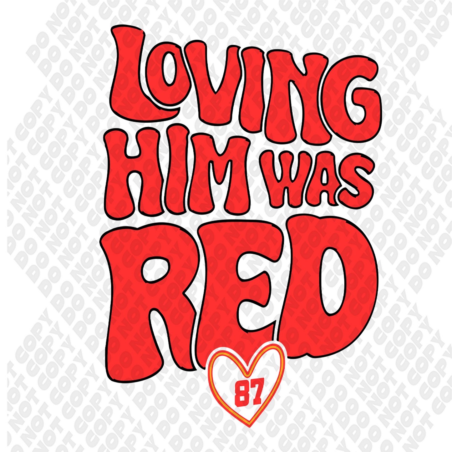 Loving Him Was Red 87 DTF Transfer