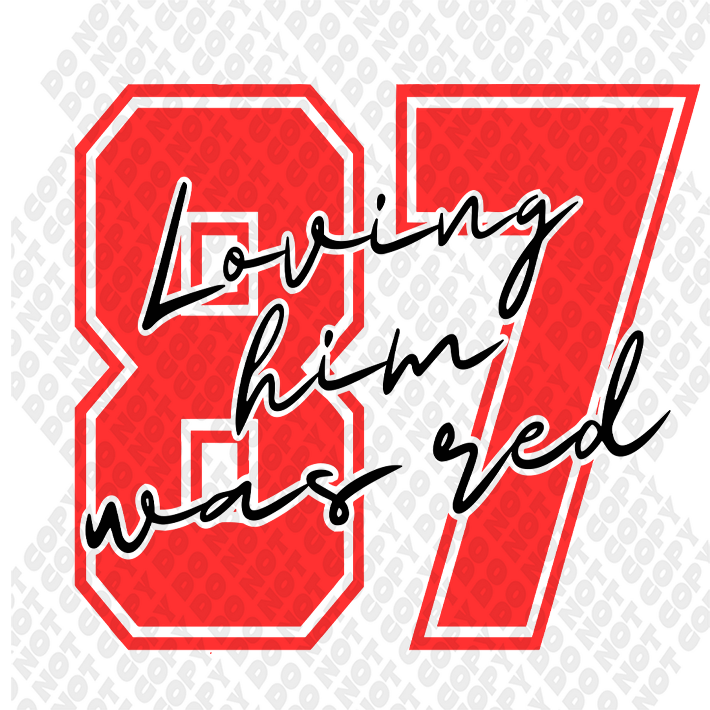 Loving Him Was Red 87 DTF Transfer