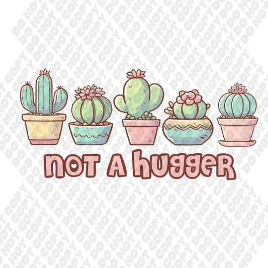 Not a Hugger DTF Transfer