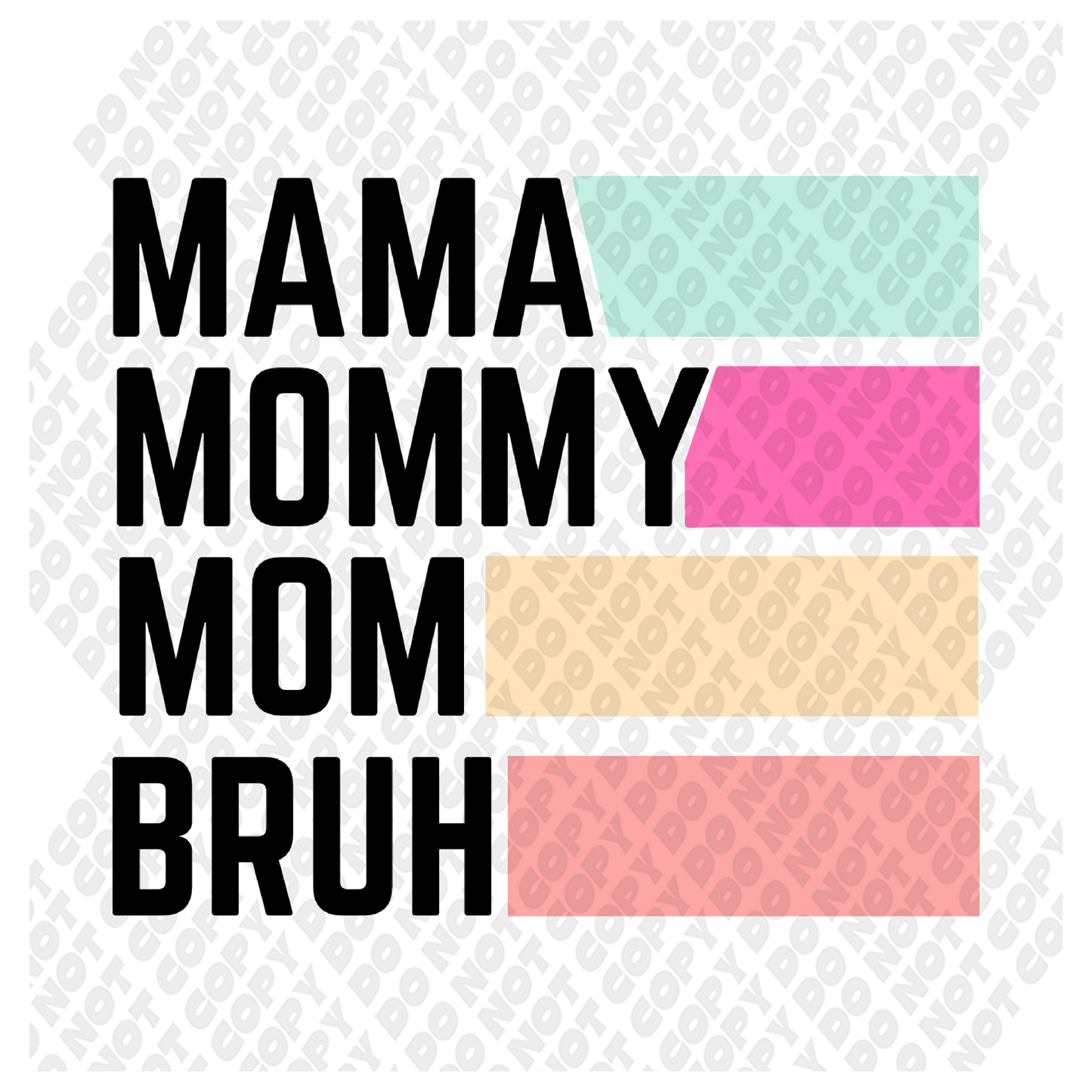 Mama Mommy Mom Bruh DTF Transfer