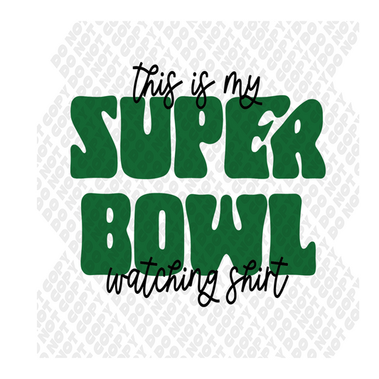 This Is My Super Bowl Watching Shirt DTF Transfer