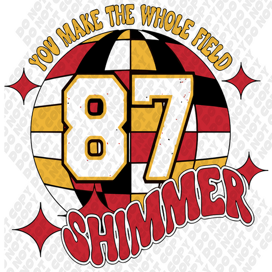 You Make The Whole Filed SHIMMER 87 DTF Transfer