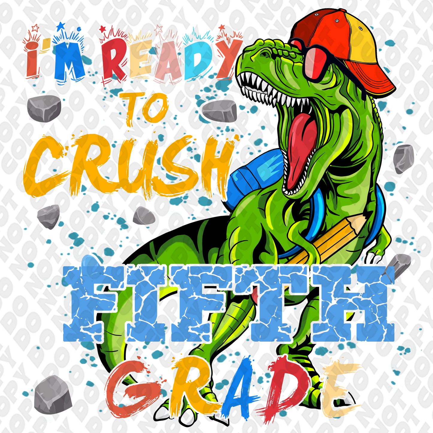 I'm Ready To Crush Fifth Grade DTF Transfer