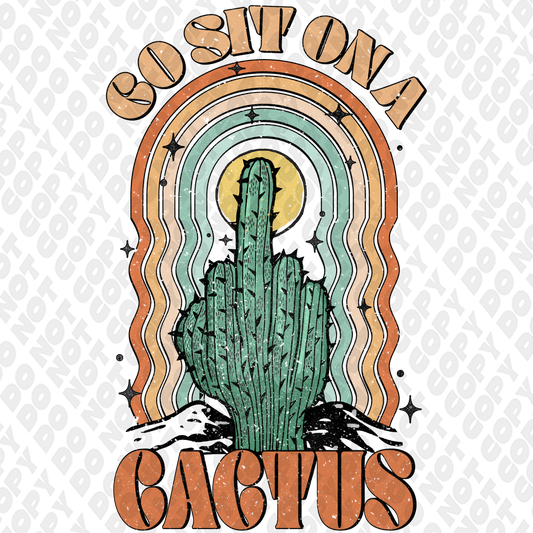 Go Sit On A Cactus DTF Transfer