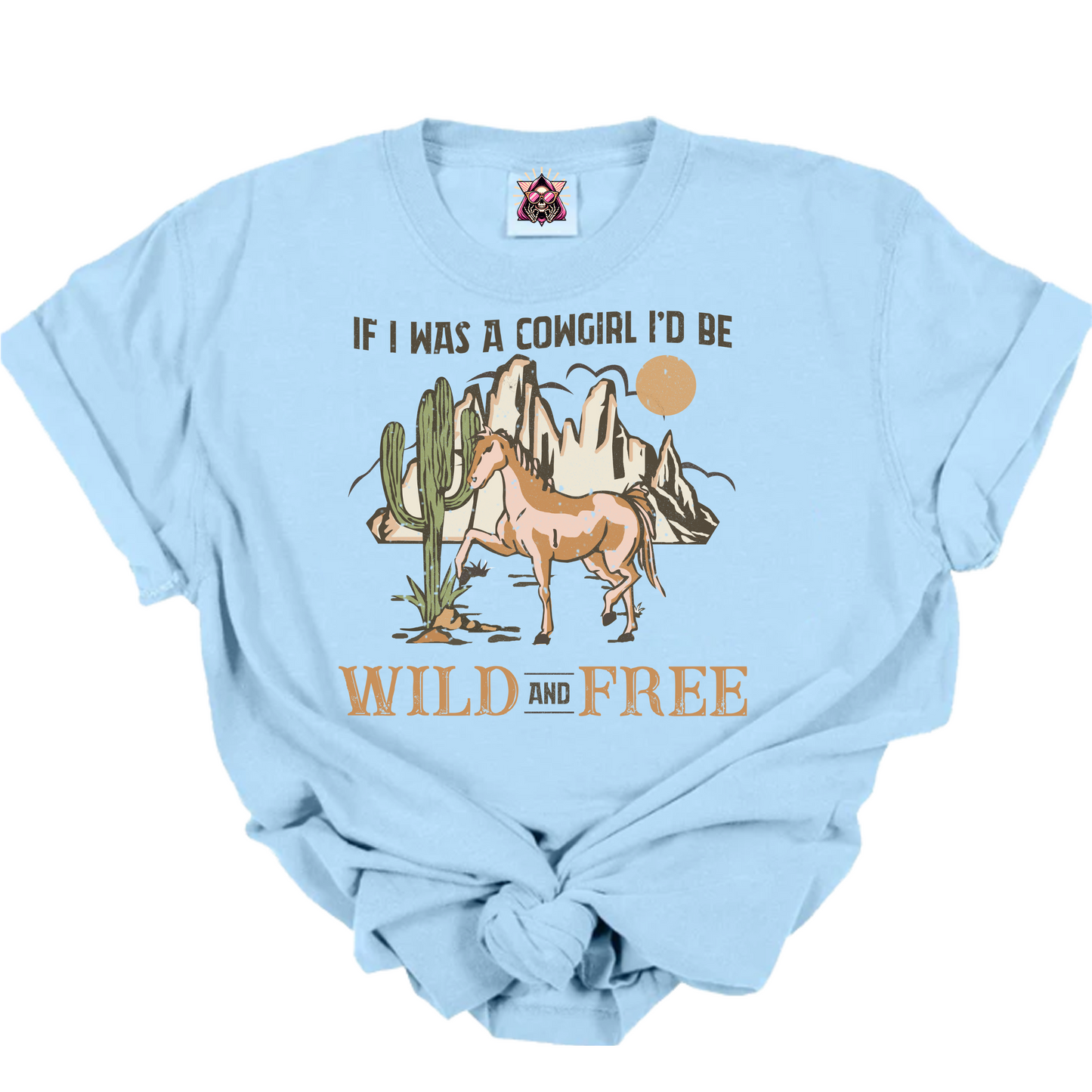 If I Was A Cowgirl I Would Be Wild And Free DTF Transfer