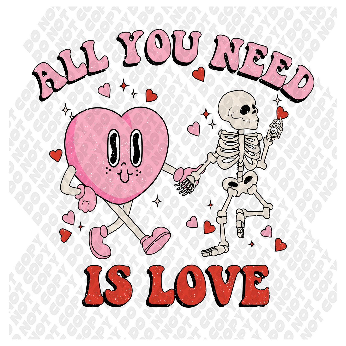 All You Need Is Love Valentine Skeleton Heart DTF Transfer