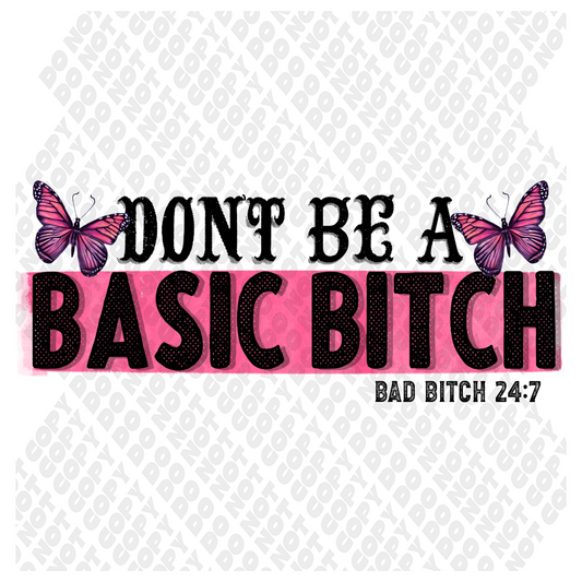 Don't Be A B*tch: Bad B*tch 24:7 DTF Transfer