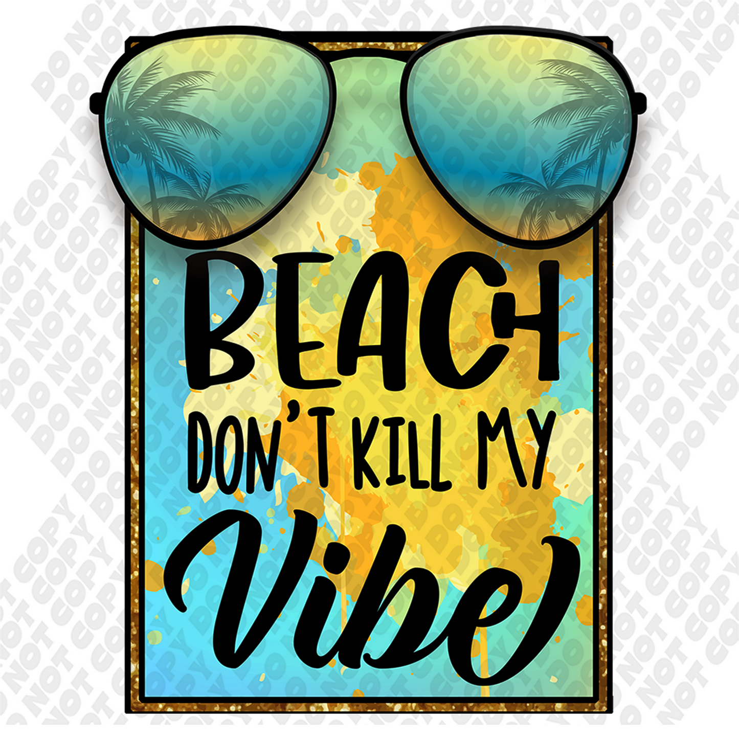 Beach Dont Kill My Vibe DTF Transfer