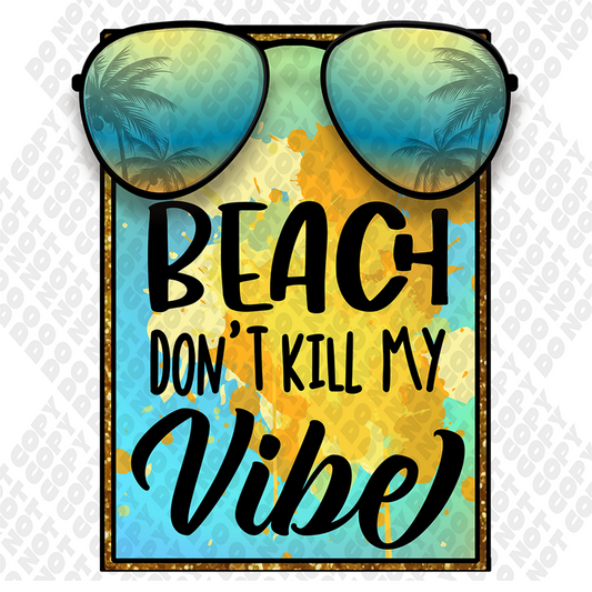 Beach Dont Kill My Vibe DTF Transfer