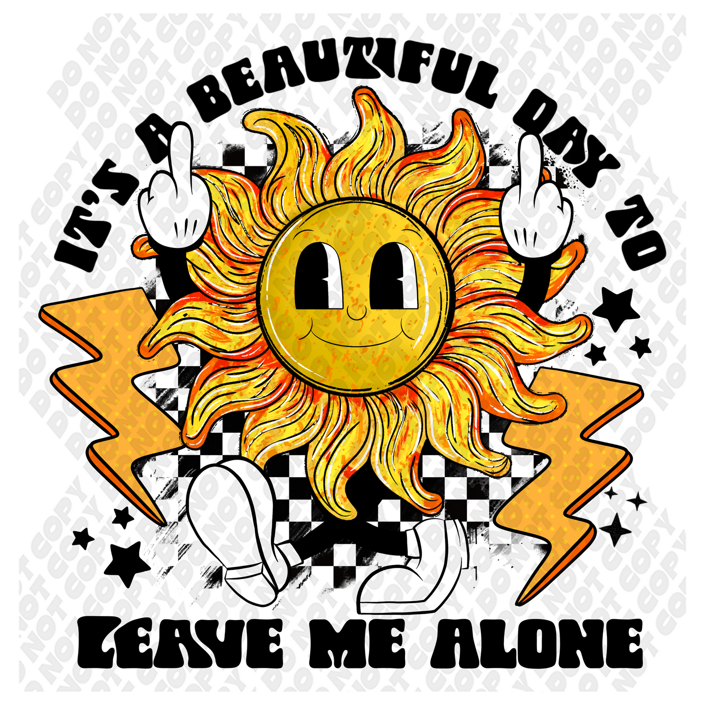 It's a beautiful day to leave me alone/sun