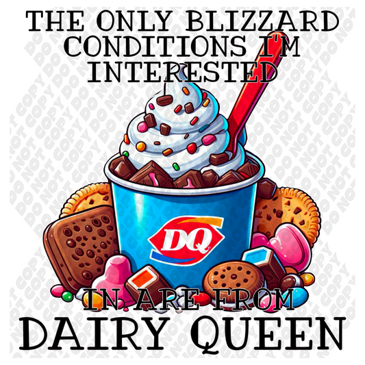 The Only Blizzard Conditions I'm Interested in Dairy Queen DTF Transfer