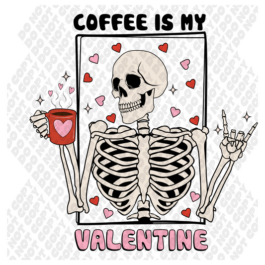 Coffee Is My Valentine Skeleton Transfer