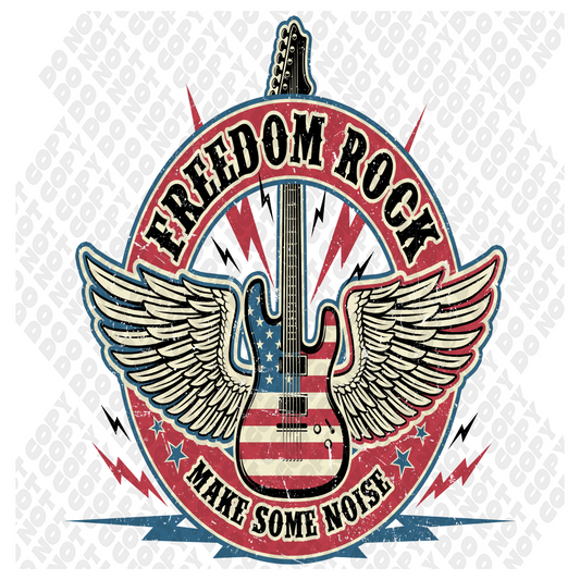 Freedom Rock Make Some Noise 4th of July DTF Transfer