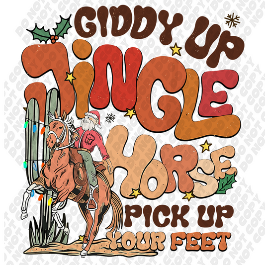 Giddy Up Jingle Horse Pick Up Your Feet DTF Transfer