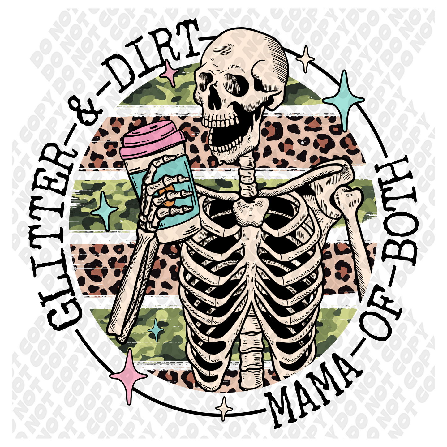 Glitter & Dirt Mama of Both Skeleton DTF Transfer