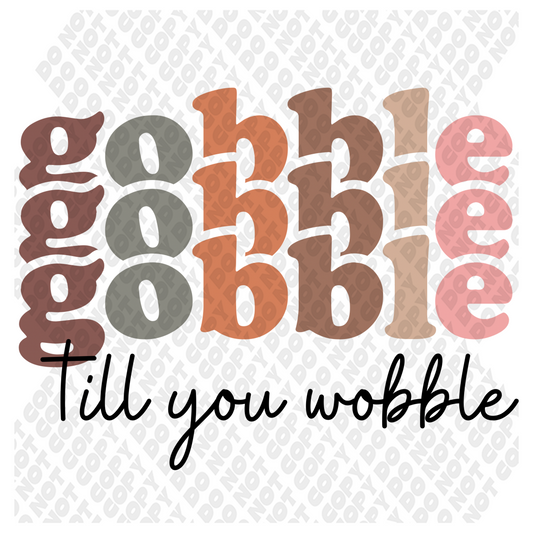 Gobble Till You Wobble DTF Transfer