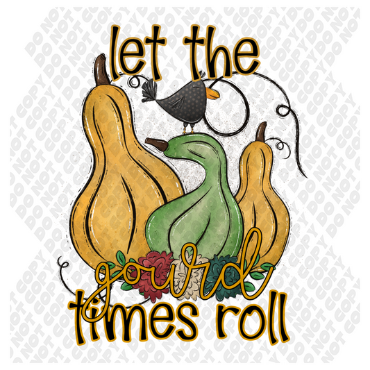 Let The Gourd Times Roll DTF Transfer