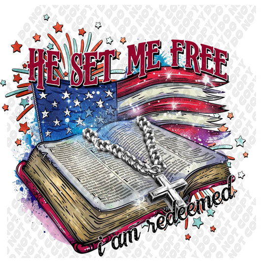 He Set Me Free I am Redeemed DTF Transfer