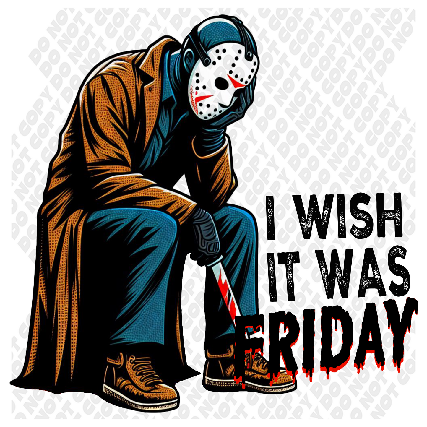 Jason Vorhees Friday 13th I Wish It Was Friday DTF Transfer