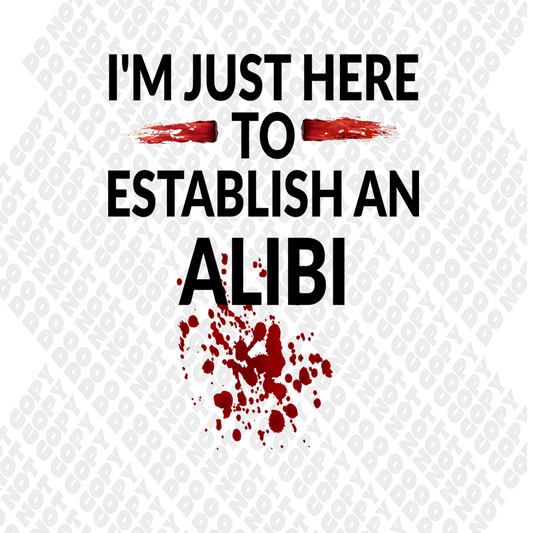 Just Here For An Alibi