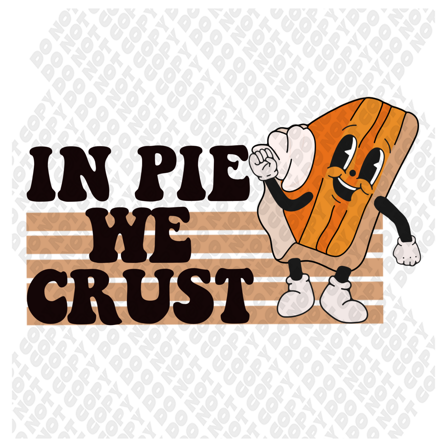 In Pie We Crust DTF Transfer