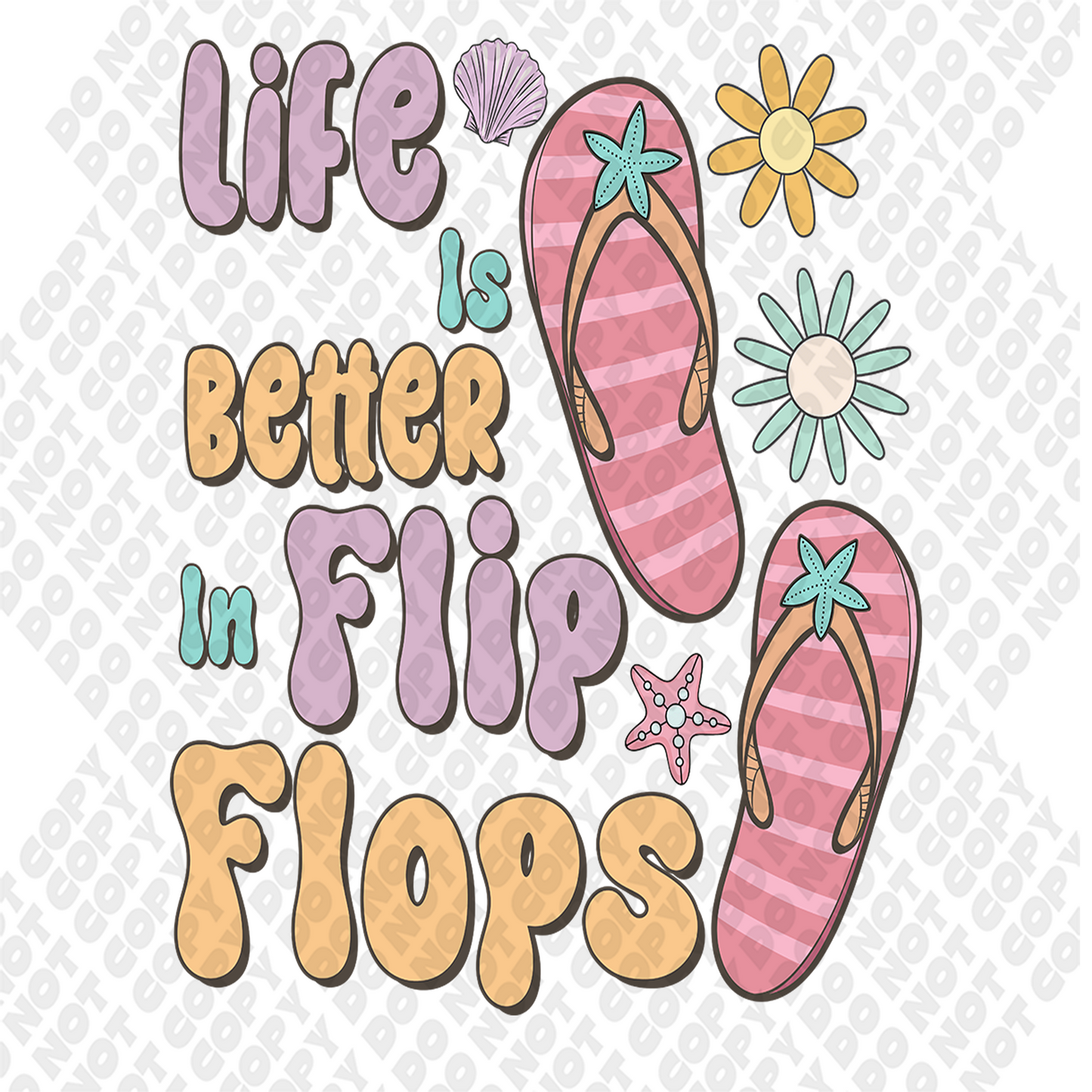 Life Is Better In Flip Flops