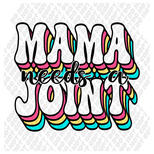 Mama Needs A Joint