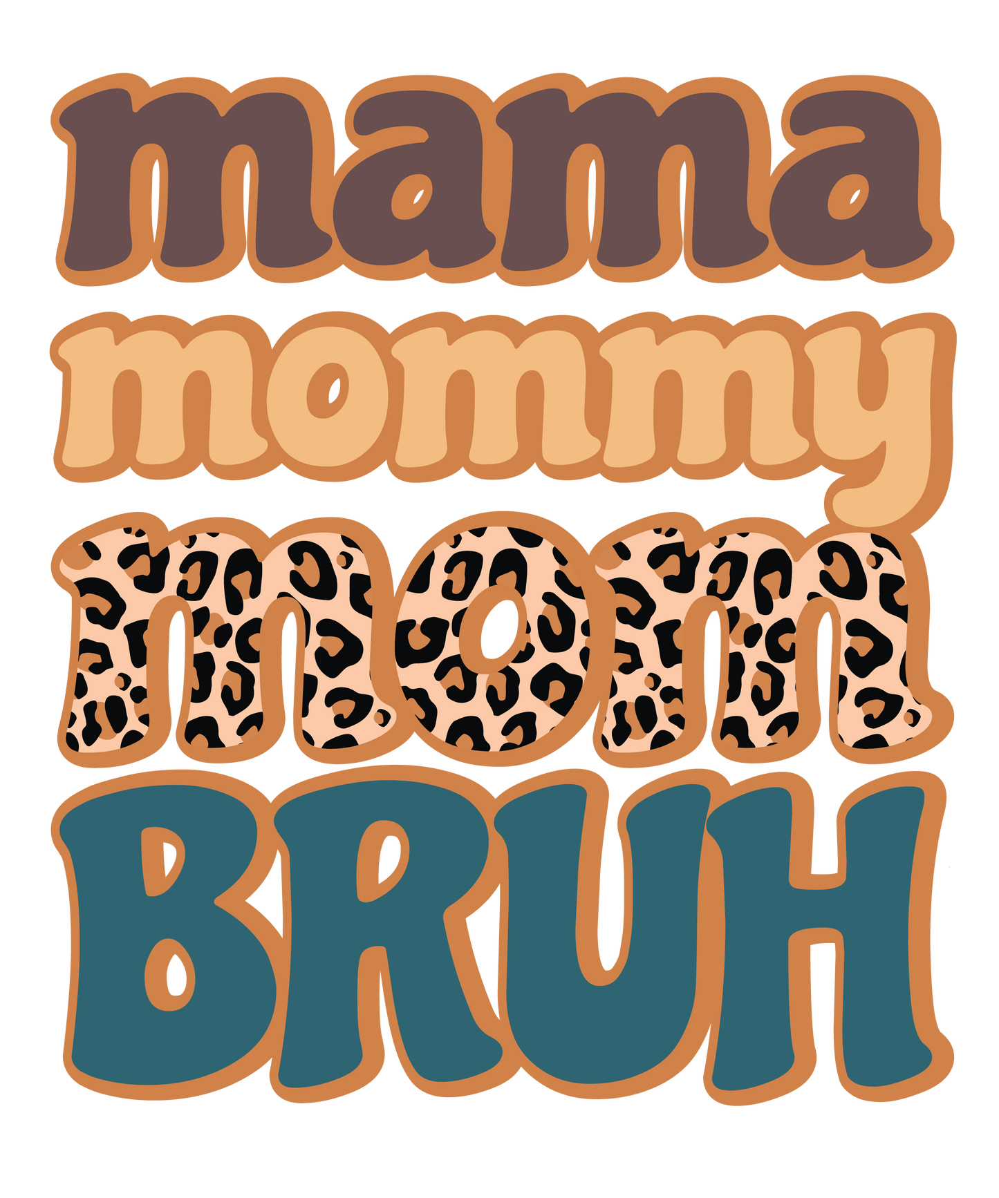 Mama Mommy Mom Bruh DTF Transfer
