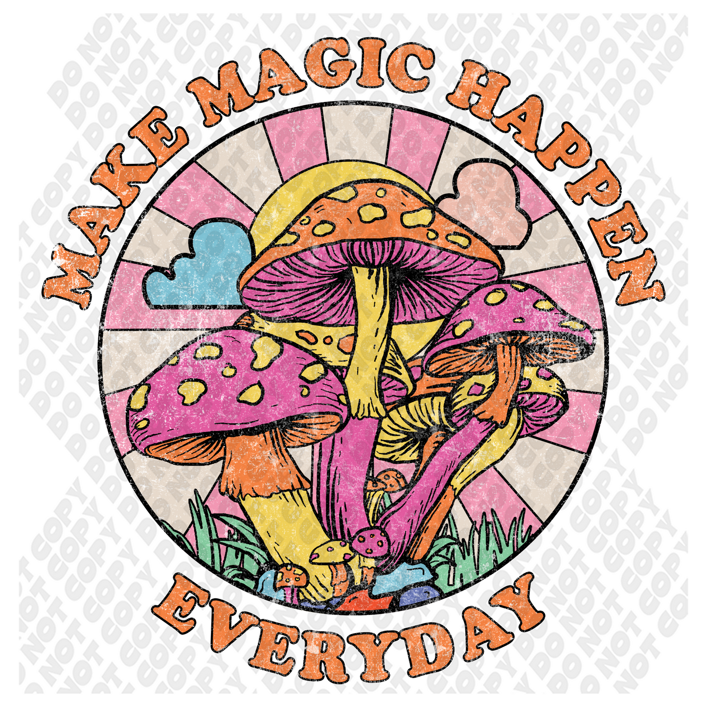 Make Magic Happen Everyday DTF Transfer