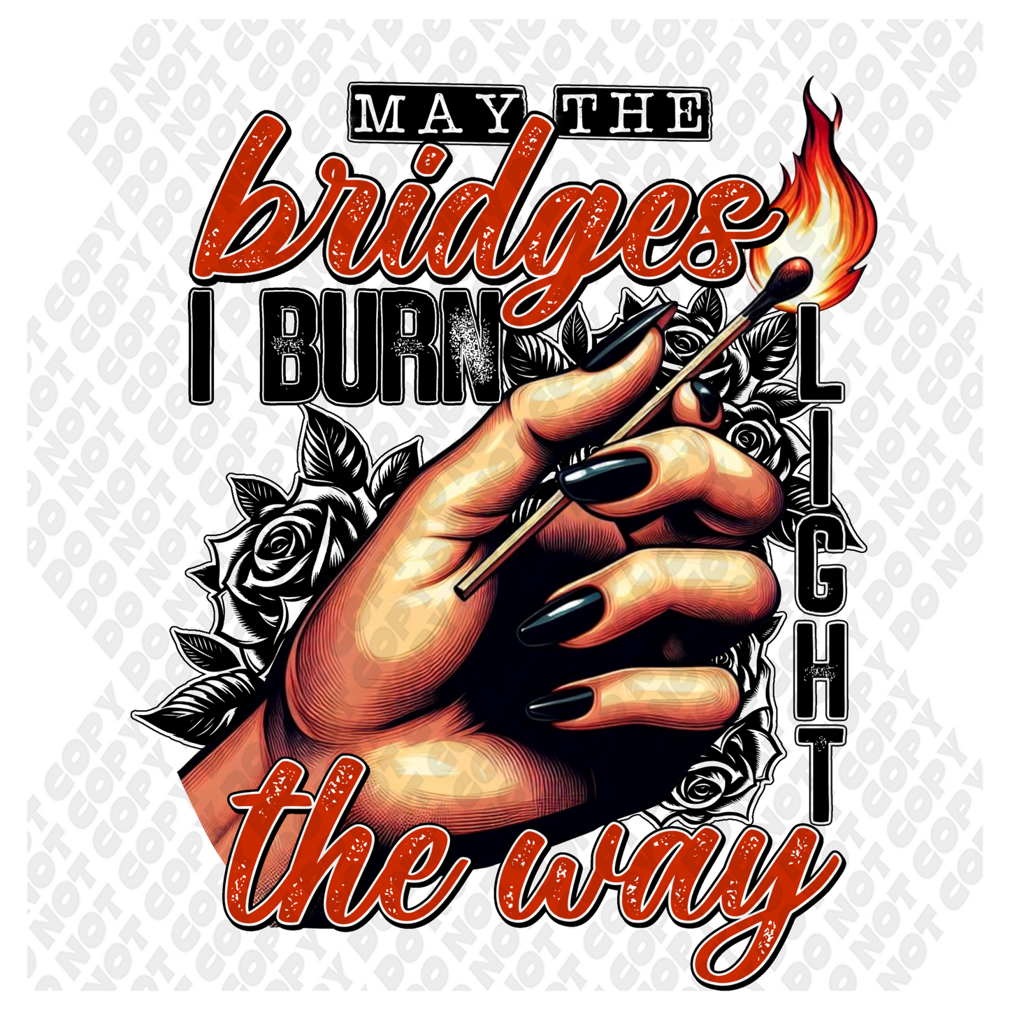 May The Bridges I Burn