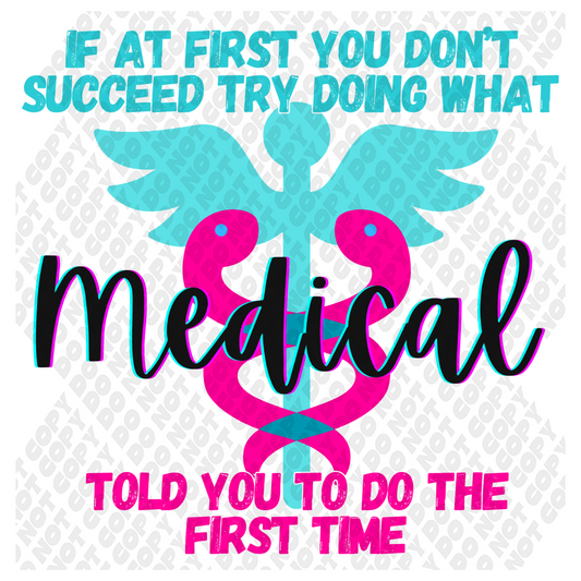 If At First You Dont't Succeed Try Doing What Medical Told You To Do DTF Transfer