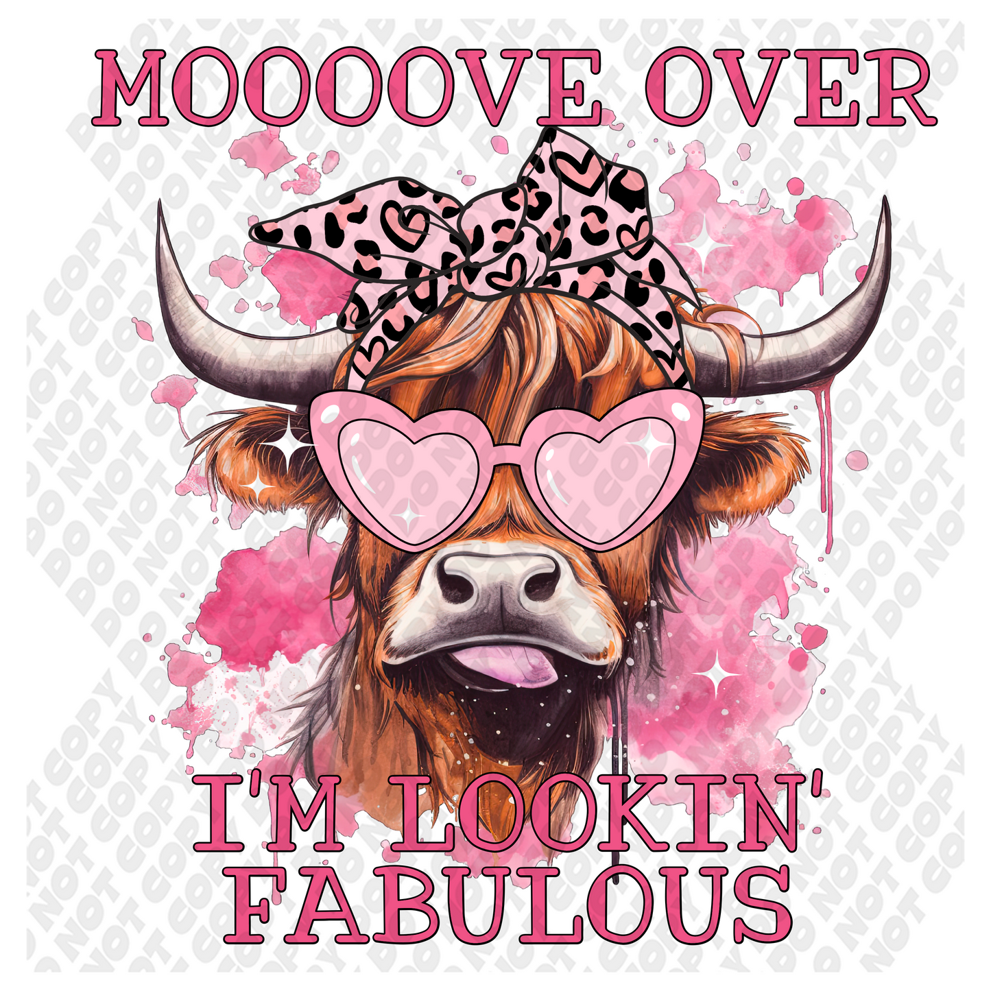 Moooove Over I'm Lookin' Fabulous DTF Transfer