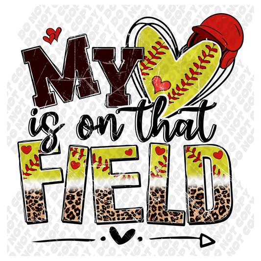 My Heart Is On That Field Softball DTF Transfer