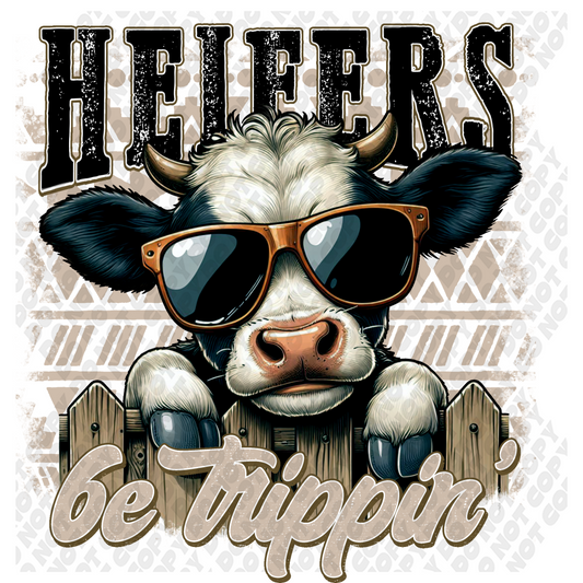 Heifers Be Trippin'