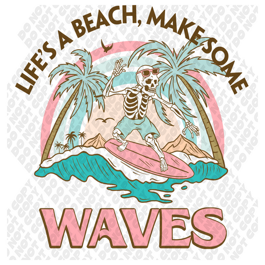 Life's A Beach Make Some Waves Skeleton DTF Transfer