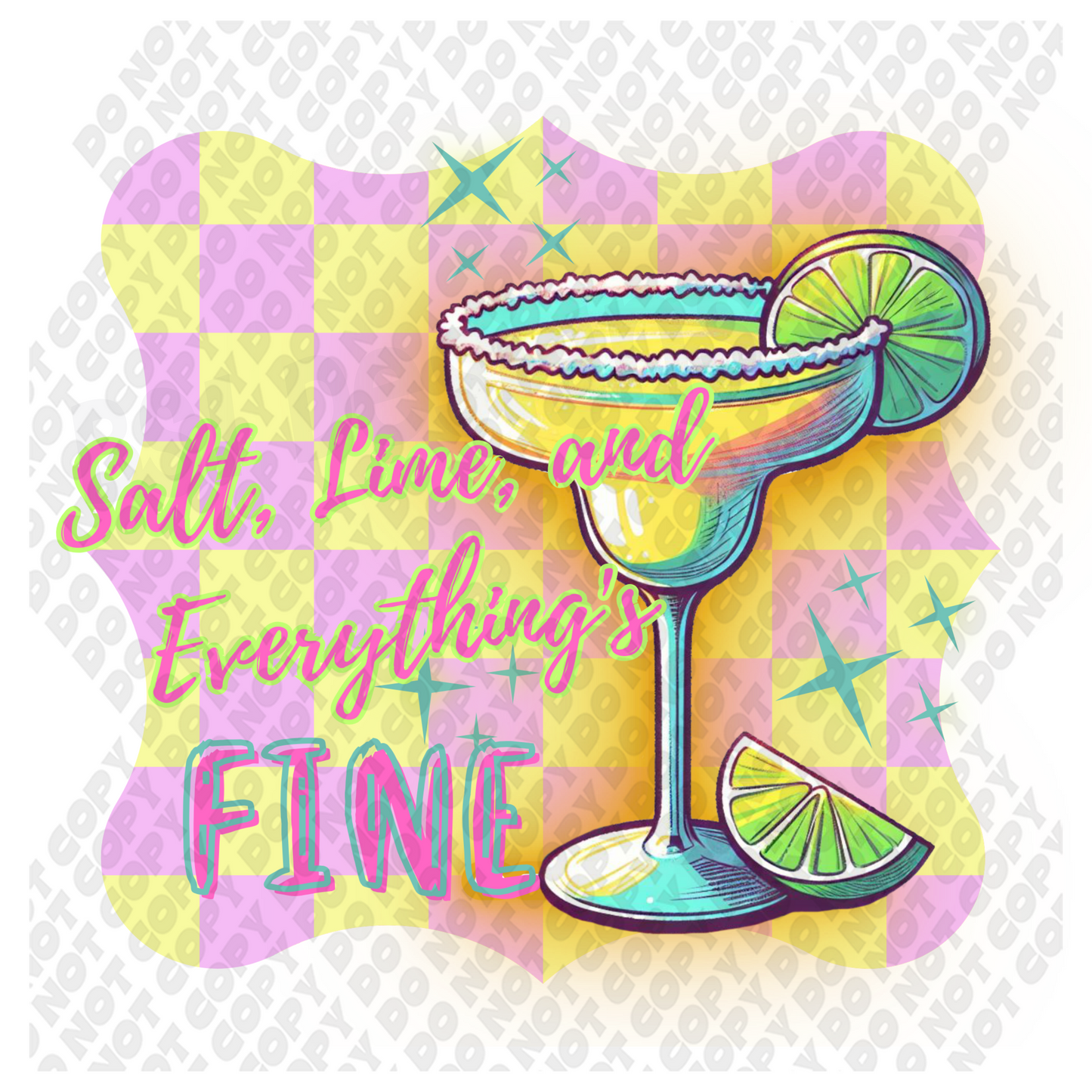 Salt Lime and Everythings Fine Margaritta DTF Transfer