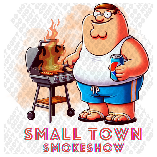 Small Town Smokeshow Grill Cookout Peter Griffin DTF Transfer